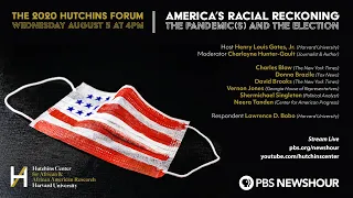 WATCH: The 2020 Hutchins Forum - America's Racial Reckoning - The Pandemic(s) and the Election