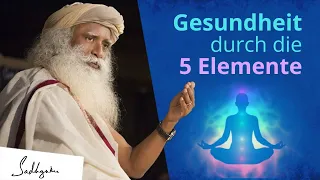 Gesundheit durch die Reinigung der 5 Elemente | Sadhguru