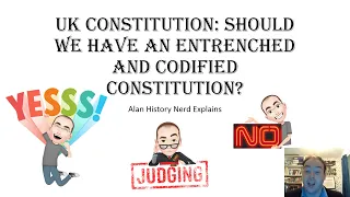 UK Constitution: Should we have an entrenched and codified Constitution?