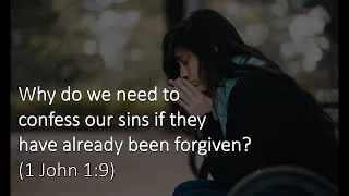 049_Why do we need to confess our sins if they are forgiven (1 John 1:9)? | Patrick Jacob
