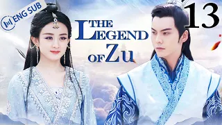 [Eng Sub] The Legend of Zu EP 13 (Zhao Liying, William Chan, Nicky Wu) | 蜀山战纪之剑侠传奇