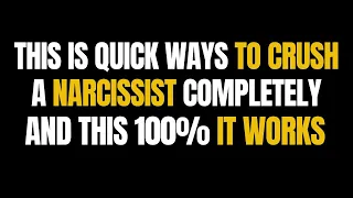 This Is Quick Ways To Crush A Narcissist Completely, And This 100% It Works |NPD |Narcissism