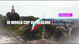 VI World Cup of Folklore Veliko Tarnovo 2021 Online