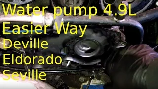 Water pump replacement 1993 Cadillac Deville 4.9L how to install or remove