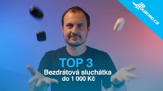 TOP3 bezdrátová sluchátka do 1000 Kč.