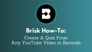 How to Transform Articles and YouTube Videos into Quizzes with the Brisk Chrome Extension