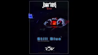 Still Blue-(Connor Price & Caleb Mitchell)[Junk Kidd Remix 2023]
