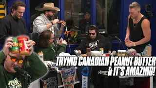 The Pod & Pat McAfee Lose Their Mind After Trying Canadian Smooth Cremeux Peanut Butter