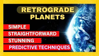 RETROGRADE PLANETS - SIMPLE ,STRAIGHTFORWARD,STUNNING WAYS TO  INTERPRET & PREDICT VAKRA/VAKRI