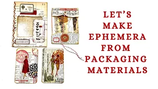 LET'S MAKE EPHEMERA FROM PACKAGING MATERIALS - #junkjournalideas #craftwithme