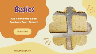 How To Make Soda Crackers from Scratch! //  Basics