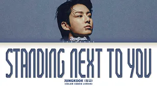 Jung Kook (정국) - "Standing Next To You" (Color Coded Lyrics)