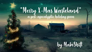 "Merry X-mas Wasteland" - A Post-Apocalyptic Holiday Poem