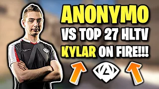 ANONYMO VS TOP 27 HLTV!!! KYLAR ON FIRE, NINJA DEFUSE - CSGO BEST MOMENTS