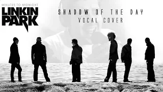 Linkin Park - "Shadow of the Day" Vocal Cover " (Chester Bennington Tribute)