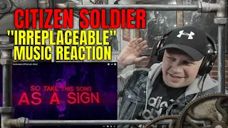 Citizen Soldier - " IRREPLACEABLE " [ Reaction ] | UK REACTOR