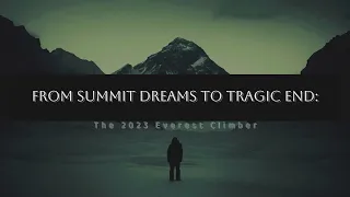 From Summit Dreams To Tragic End: The 2023 Everest Climber