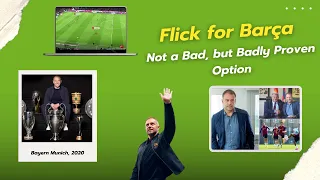 Flick for Barça: Not a Bad, but Poorly Proven Option? Analysis and Expectations