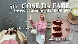 50+ COSE DA FARE INVECE CHE STARE AL TELEFONO🎧🥗🧖🏼‍♀️🎀 I motivazione, produttivo, bucketlist ideas