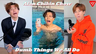 Alan Chikin Chow TikTok 2022 | Dumb Things We All Do 2022