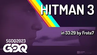 HITMAN 3 by Frote7 in 33:29 - Summer Games Done Quick 2023