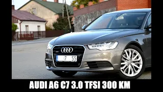 Rodzinna limuzyna czy męska zabawka? Audi A6 C7 3.0 TFSI 300 km!