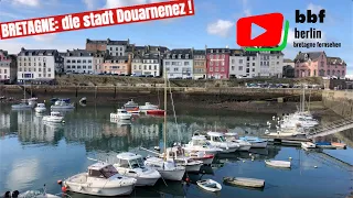 BRETAGNE  | 🌞 Die stadt Douarnenez  |  BBF Berlin Bretagne Fernsehen 🇩🇪