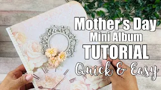 Mother’s Day Mini Album TUTORIAL - Start to finish!!