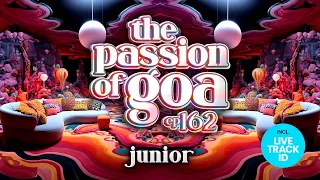 Junior - The Passion Of Goa, ep.162 | Progressive Trance Edition