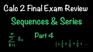 Calculus 2 Final Exam Review | Sequences & Series | Part 4 | Math with Professor V