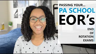 How I Studied for and Passed my PA School End Of Rotation Exams (EOR's)