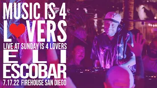 Eli Escobar Live at Music is 4 Lovers [2022-07-17 @ FIREHOUSE, San Diego] [MI4L.com]