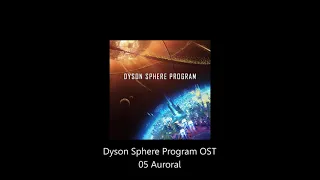 Dyson Sphere Program OST 05 Auroral