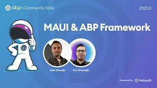 ABP Community Talks 2022.5: MAUI & ABP Framework