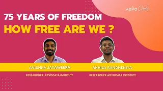 🔘 AdvoChats '75 years of #Independence. How Free Are We?' | Avishka Jayaweera | Akhila Randenyia