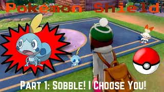 Pokémon Shield Gameplay Part 1 - Sobble I Choose You!