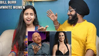 Indians React to Why Bill Burr Never Liked White Woman