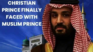 CHRISTIAN PRINCE FINALLY FACED WITH MUSLIM PRINCE