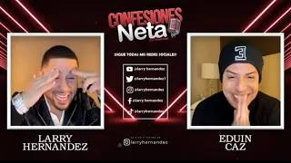 EDUIN CAZ CONFIESA TODO SOBRE SU VIDA - Confesiones Neta con Larry Hernandez