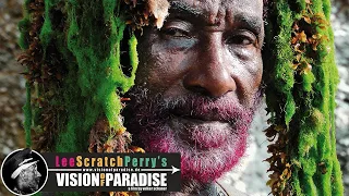 Lee Scratch Perry’s  - Vision of Paradise - (Docu. FR)