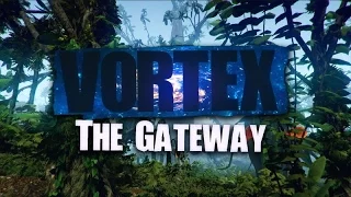 Vortex: The Gateway. Все по новой. Будем развиваться #7