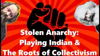 Stolen Anarchy: Playing Indian & The Roots of Collectivism | TwinRabbit