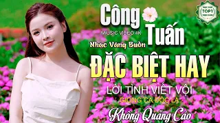 LK Ca Nhạc Xưa CÔNG TUẤN 2024 - Nhạc Vàng Hải Ngoại Bất Hủ TOÀN BÀI HAY Gây Nghiện Chữa Lành Tâm Hồn