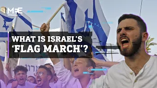 The Israeli ‘Flag March’ explained