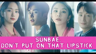 Sunbae, Don't Put On That Lipstick  - Won Jin ah, Rowoon, Lee Hyun wook, Lee Joo Bin