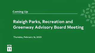 Raleigh Parks, Recreation and Greenway Advisory Board Meeting - February 16, 2023