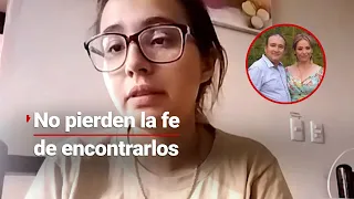 “Sigan siendo fuertes como sus hijos, nosotros los seguimos buscando”: Rebeca busca a su padres