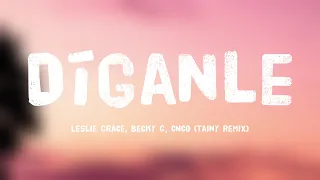 Díganle - Leslie Grace, Becky G, CNCO (Tainy Remix) (Lyrics Video) 🥃