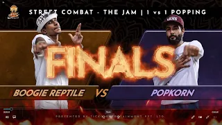 BOOGIE REPTILE VS MR. POPKORN | POPPING 1 VS 1 FINAL | STREET COMBAT - THE JAM