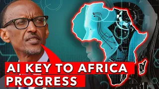“Artificial Intelligence Can Speed up Africa's Development” - President Paul Kagame